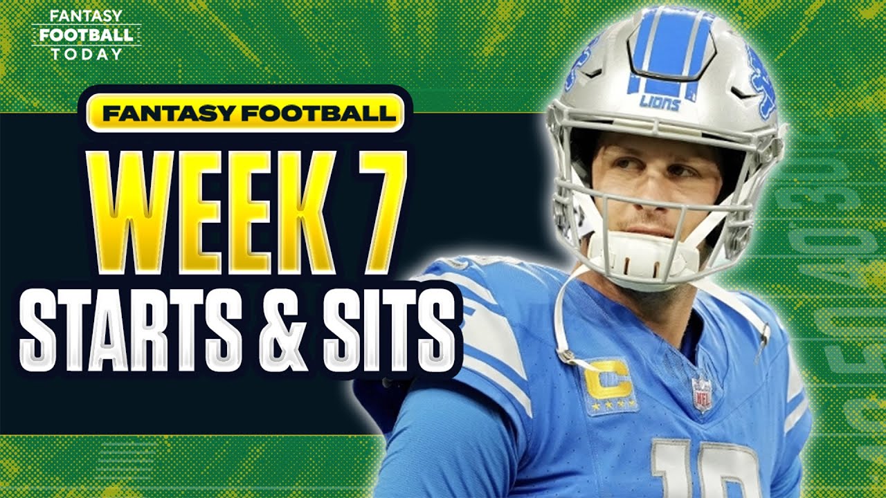 Week 7 Fantasy Football Lineup Breakdown: MUST START & SIT Players | 2025 Fantasy Football Advice