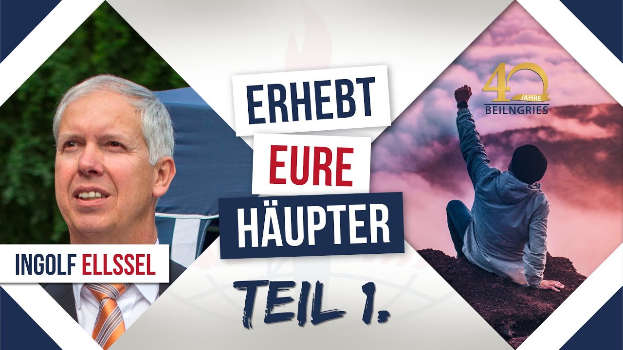 Teil 1 - Erhebt euere Häupter mit Ingolf Ellssel bei Christen im Beruf in Beilngries 2022