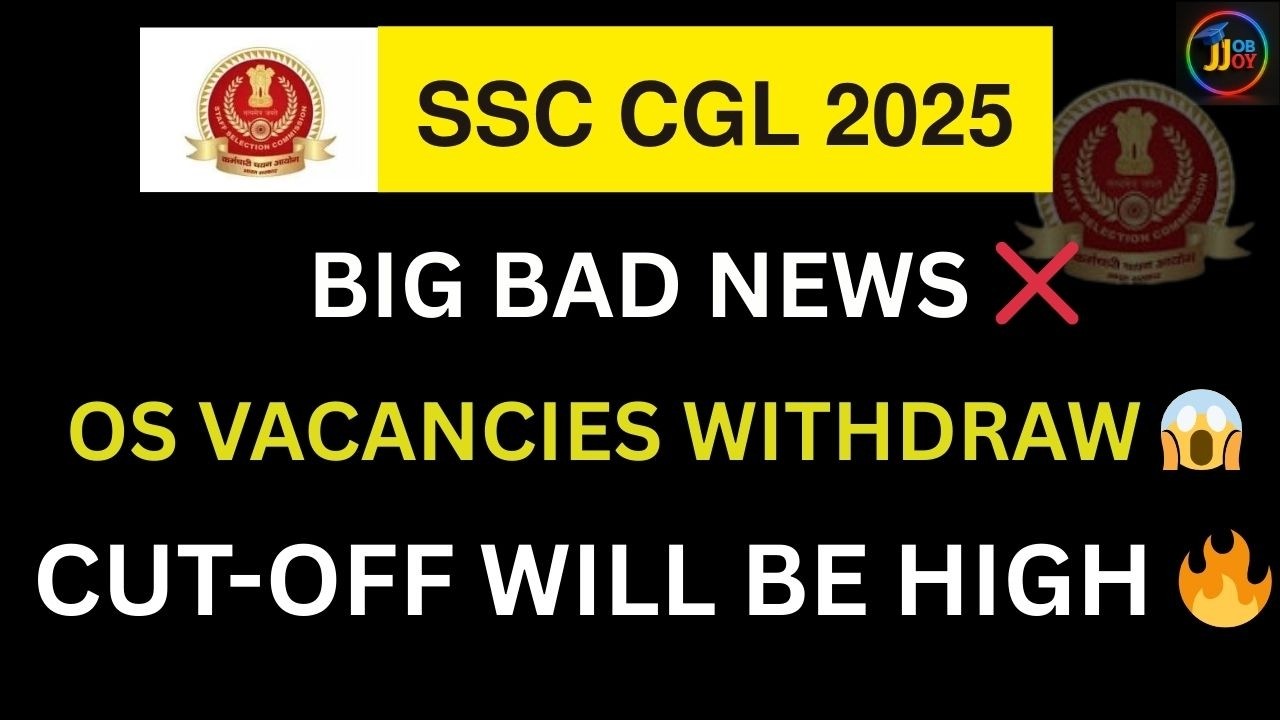 SSC CGL 2025 Vacancies Decrease 😱 | OS Vacancies Withdraw | Latest Big Update