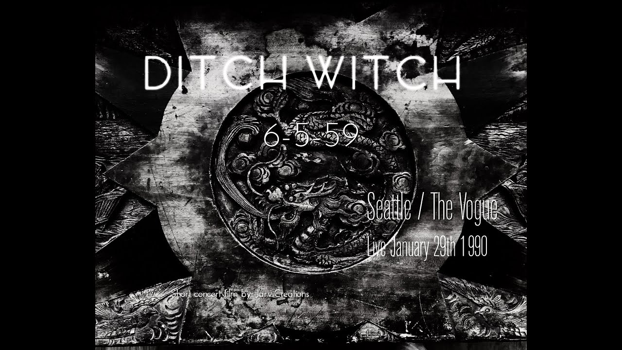 &ldquo;DITCH WITCH&rdquo; / 6-5-59 / SeattleMusicFilms / The Vogue  Seattle Jan. 29th 1990