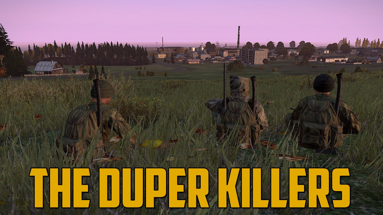 THE DUPER KILLERS (DayZ Standalone)