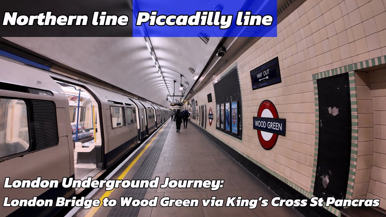 London Underground Journey: London Bridge to Wood Green via King’s Cross St Pancras 