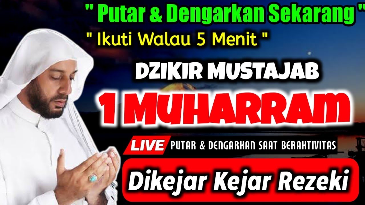 DZIKIR MUSTAJAB MALAM 1 MUHARRAM,AMALAN MALAM 1 SURO,DOA KESELAMATAN DAN LANAR REZEKI
