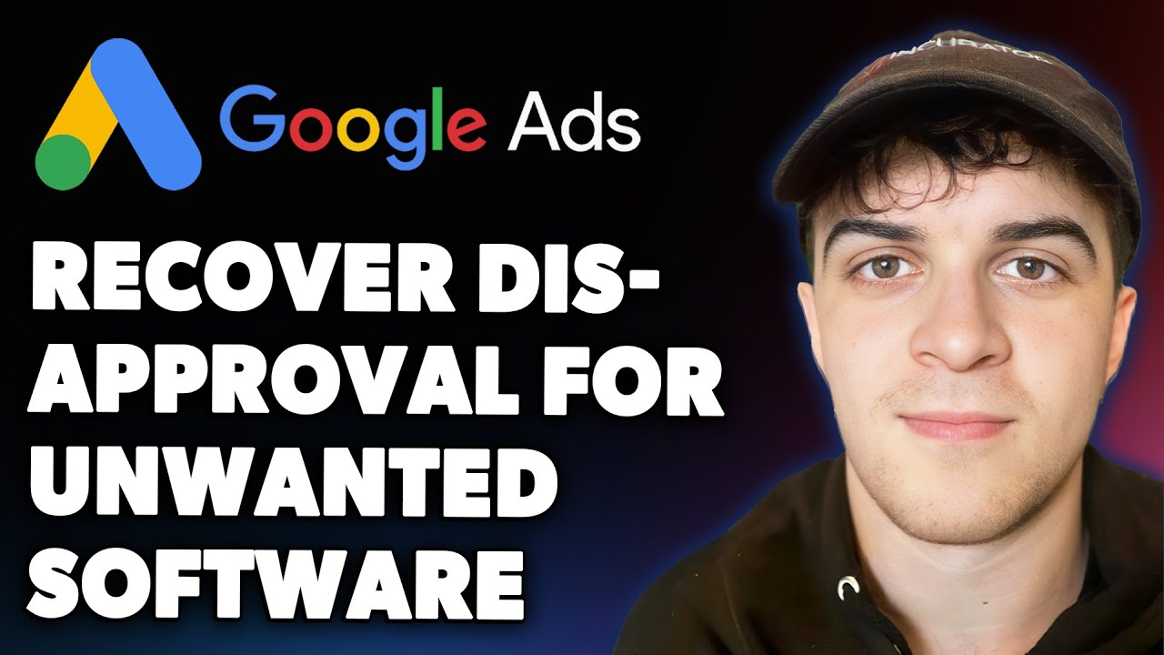 How to Recover From Google Ads Disapproval for Malicious or Unwanted Software (Full 2025 Guide)