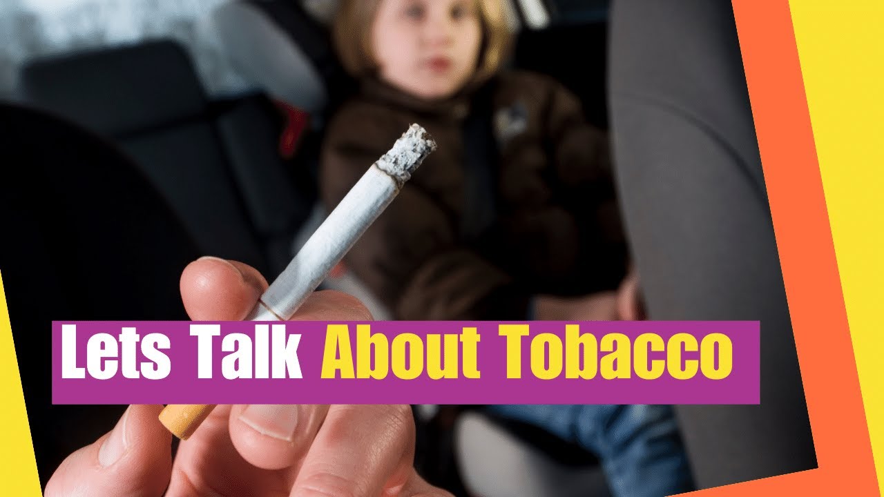 Let's Talk About Tobacco | Learn about the serious, harmful effects of smoking and nicotine