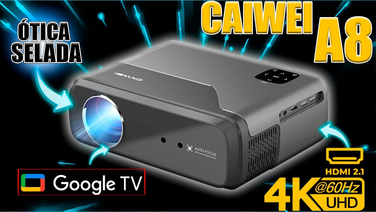 🟢NOVIDADE🟢 PROJETOR CAIWEI A8+: COMPLETÍSSIMO (Google tv, 4k 60hz, Ótica Selada)