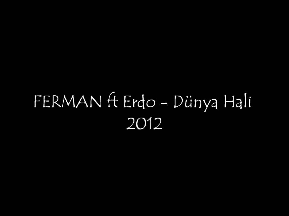 FERMAN ft Erdo - Dünya Hali 2012