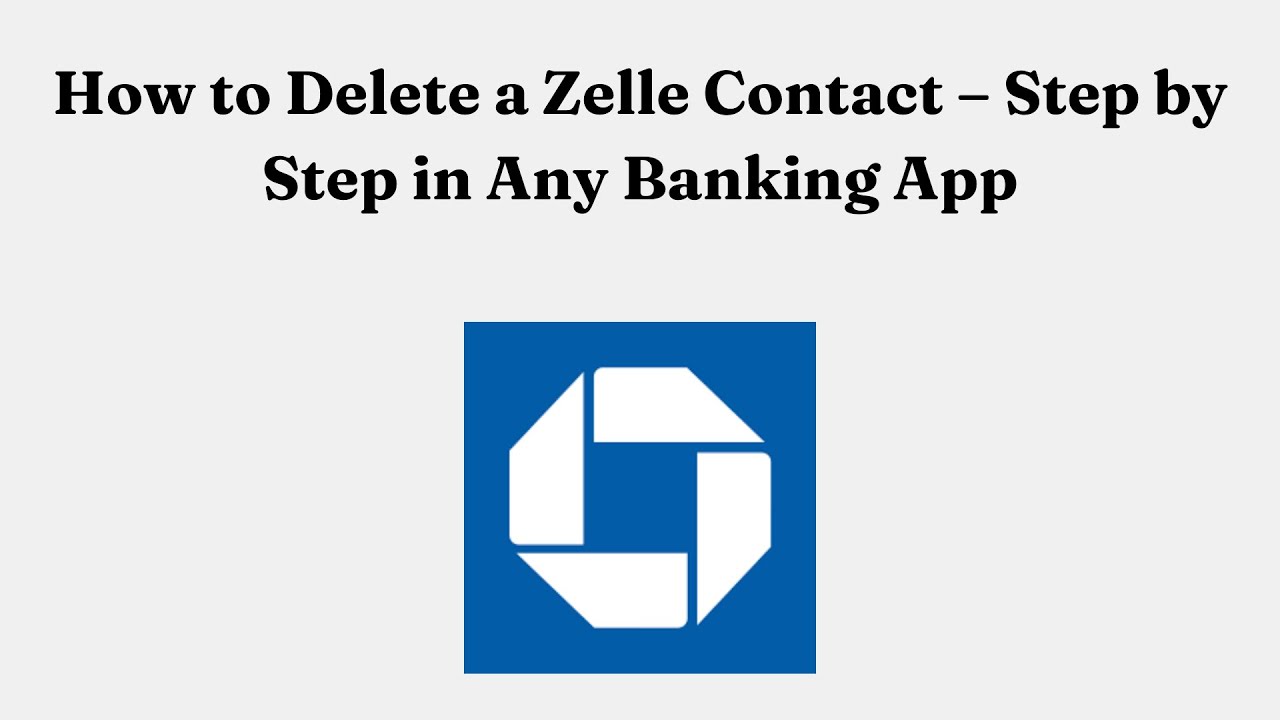How to Delete a Zelle Contact &ndash; Step by Step in Any Banking App