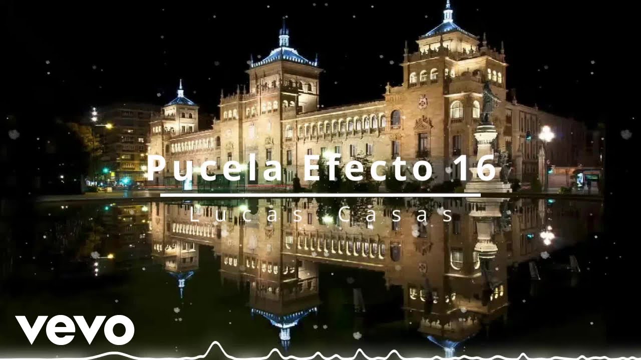 Lucas Casas - Pucela Efecto 16 (Official Music Video) (Lyric Video)