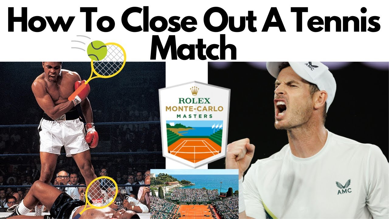 How To Close Out To A Tennis Match