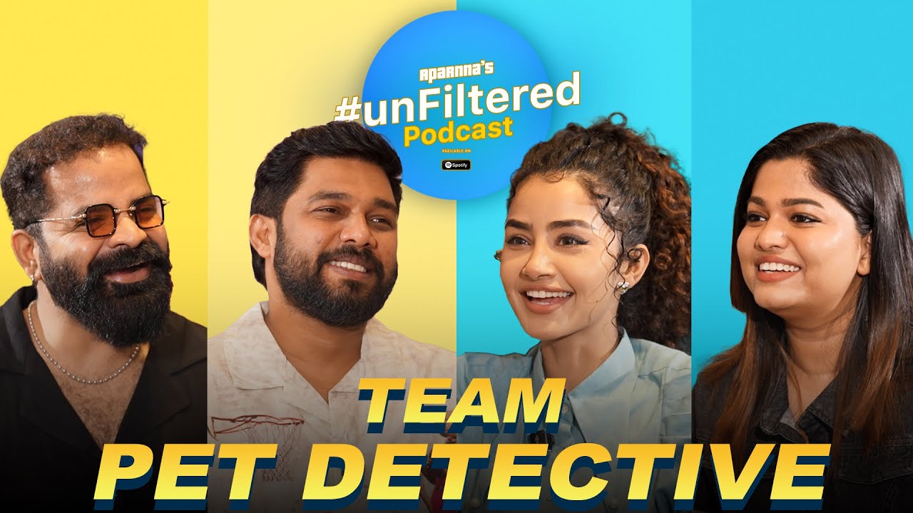 Unfiltered ft.Team Pet Detective | Anupama Parameswaran,Sharaf U Dheen , Vinay Fort