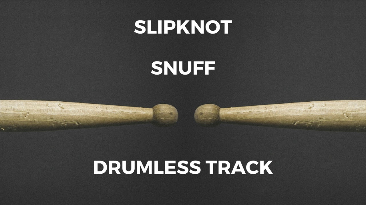 Slipknot - Snuff (drumless)