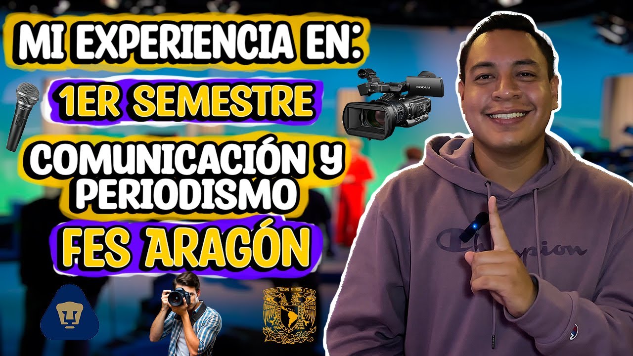 Mi Experiencia en mi 1er SESMESTRE en COMUNICACION y PERIODISMO Fes Aragón UNAM |Nueva Carrera| :)