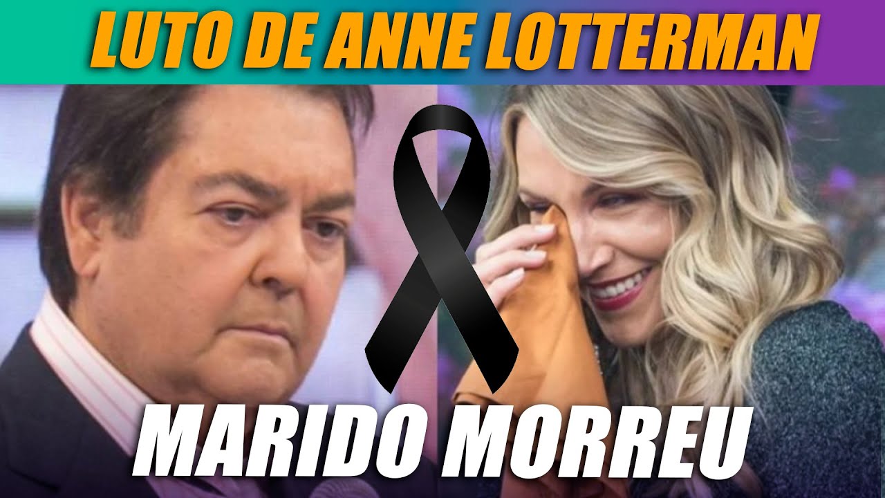 Luto de Anne Lottermann choca o país e perda do marido, vítima de câncer, mostra o quão forte ela é