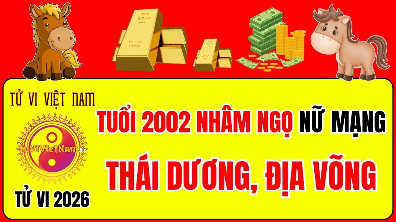 Tử vi tuổi 2002 Nhâm Ngọ năm 2026 nữ mạng: Sao gì chiếu mệnh, Hạn gì? Tử Vi Việt Nam