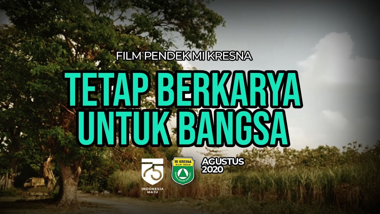 Film Pendek: Tetap Berkarya Untuk Bangsa | Dirgahayu RI Ke 75 | Mi Kresna