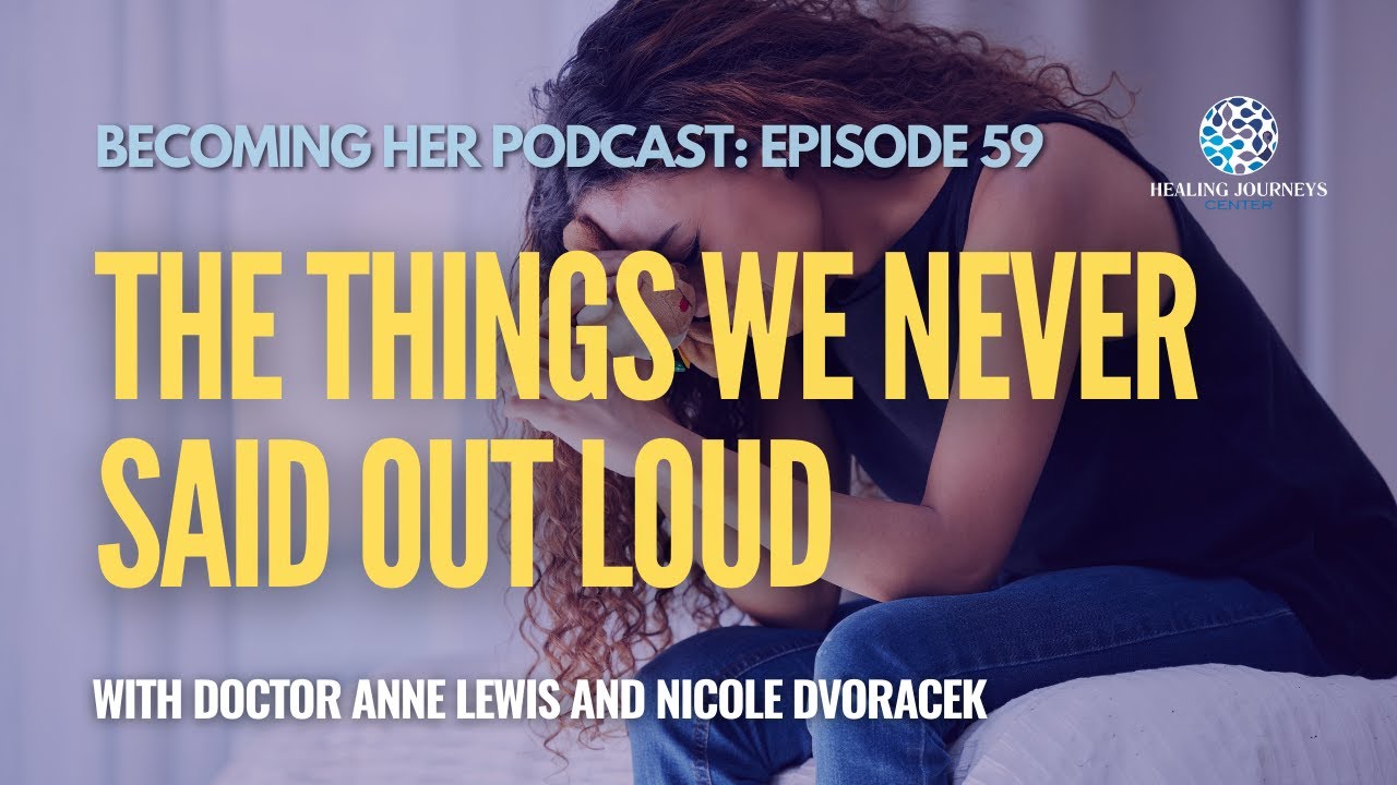 BECOMING HER PODCAST EP 59: The Things We've Never Said Out Loud