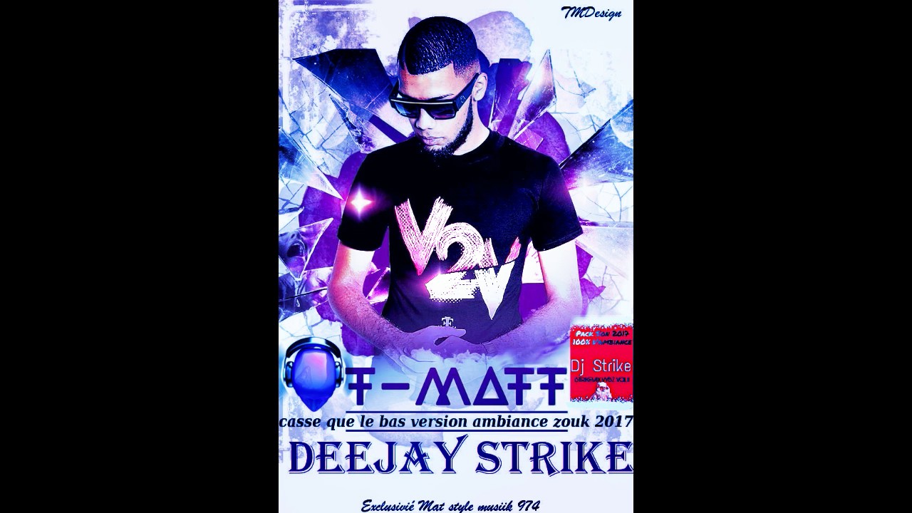 DEEJAY STRIKE X T-MATT- CASSE QUE LE BAS  version ambiance zouk Remix (2017)