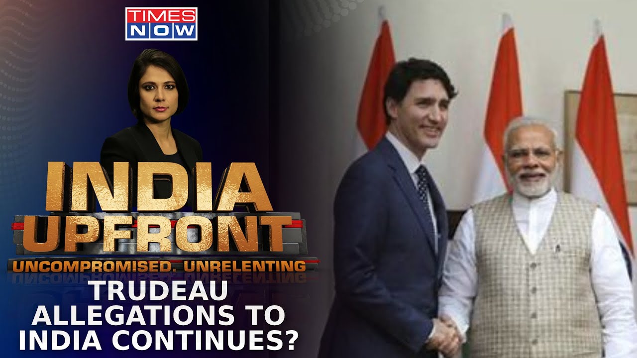 Canadian Allegations | How Did Trudeau&rsquo;s Allegations Affect International Relations? | India Upfront