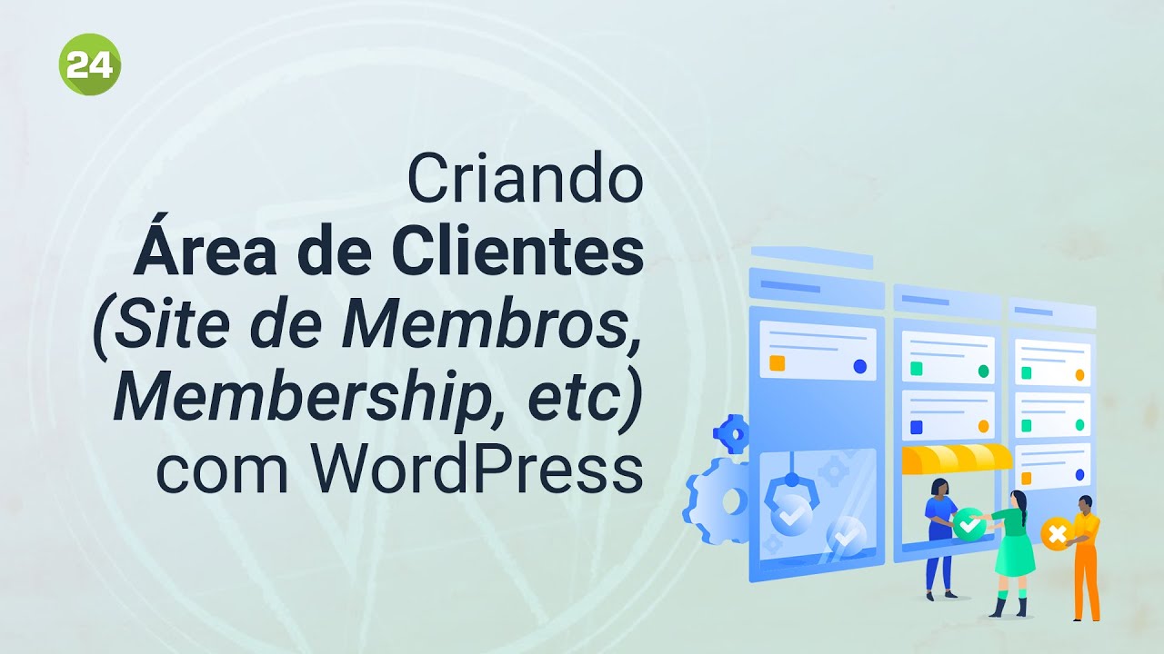Criando Área de Clientes ou Site de Membros com WordPress