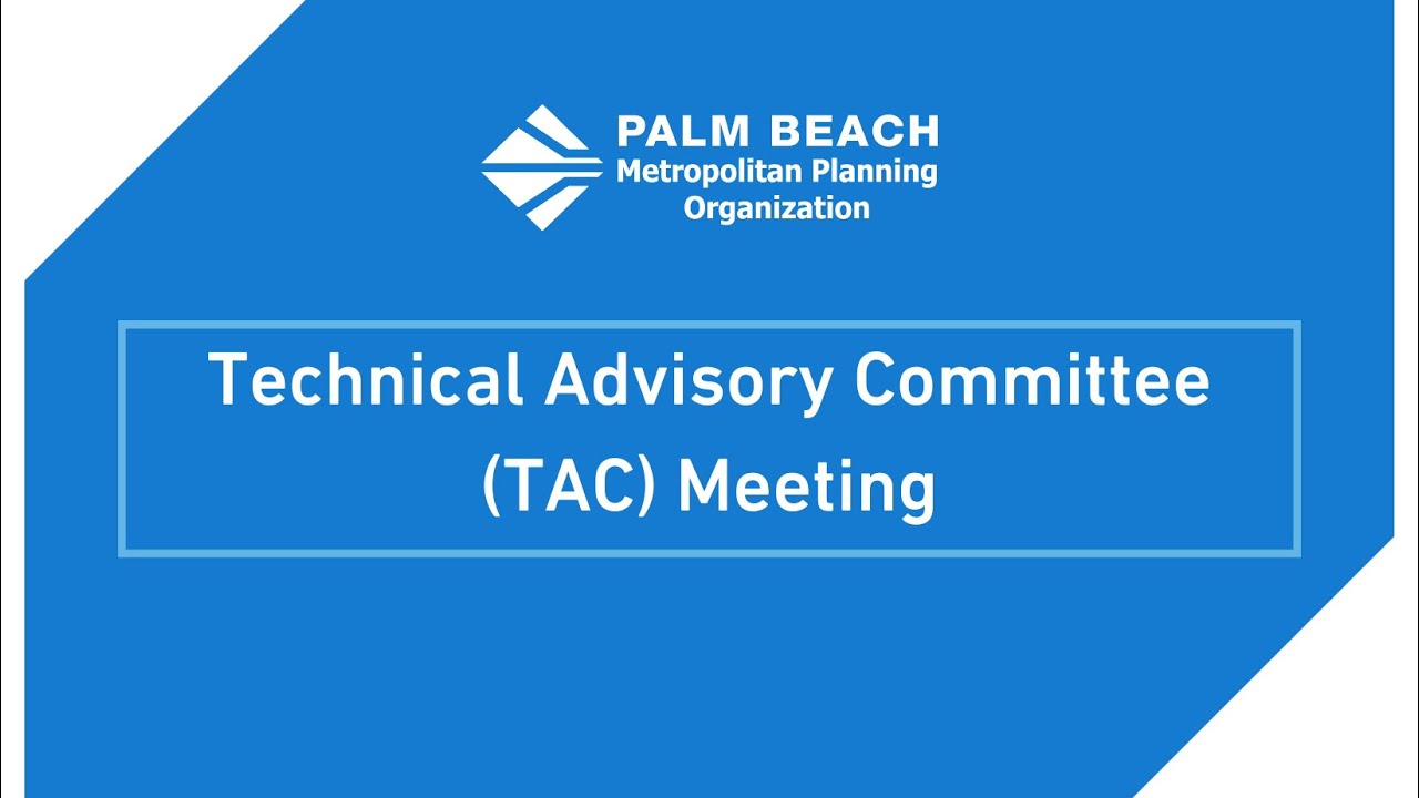 Palm Beach MPO Technical Advisory Committee (TAC) Meeting