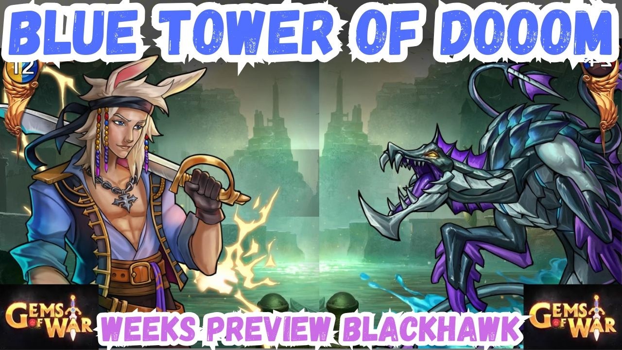 3 Blue Tower of Doom Teams Weeks Preview Blackhawk | Gems of War Live 02/09/2026