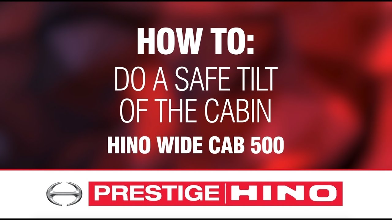 How to do a safe tilt of the cabin. Hino Wide Cab 500.