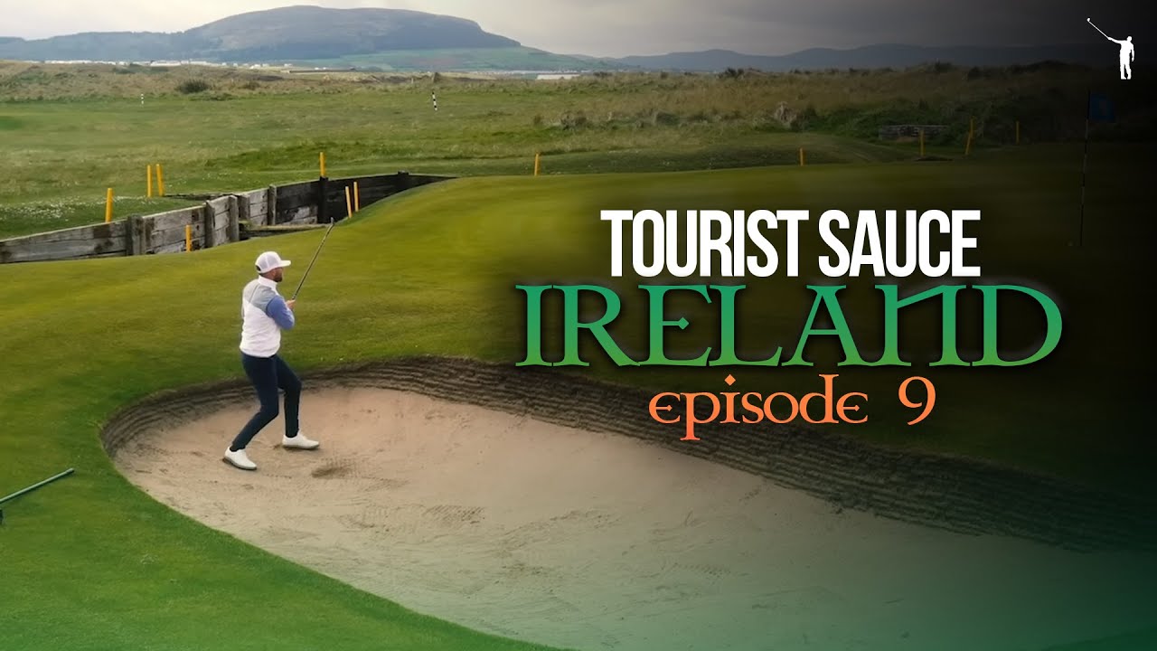 Tourist Sauce (Ireland): Episode 9, County Sligo Golf Club