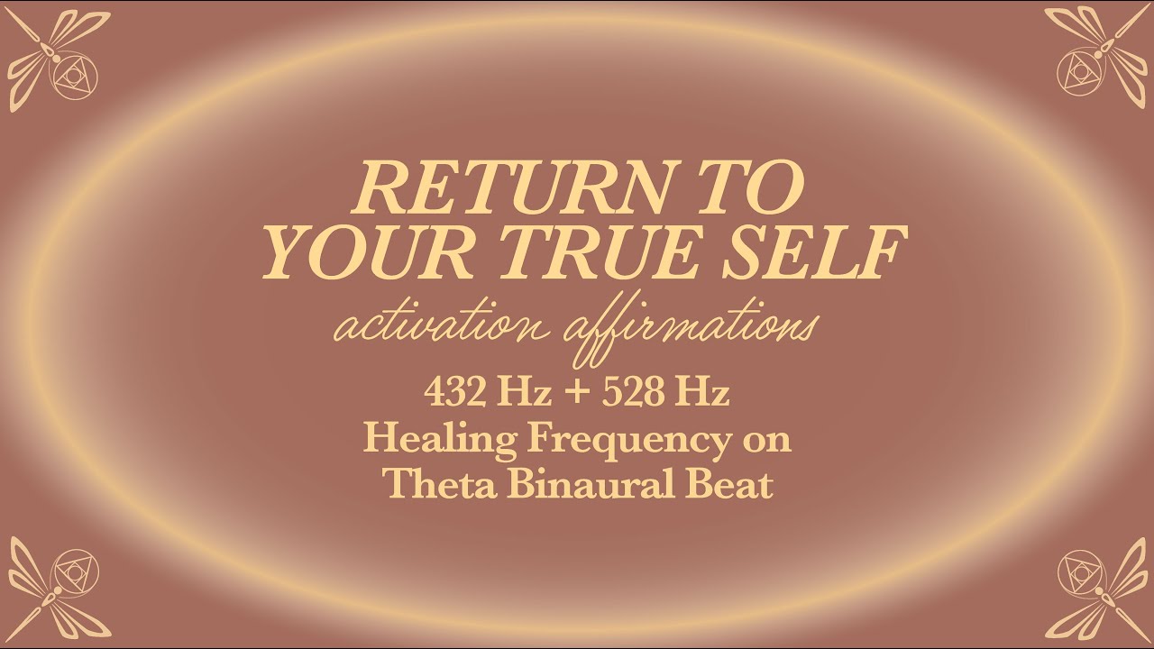 Activation Affirmations - Let Go of Old Ways and Return to Your True Self - on 528 Hz Binaural Beat