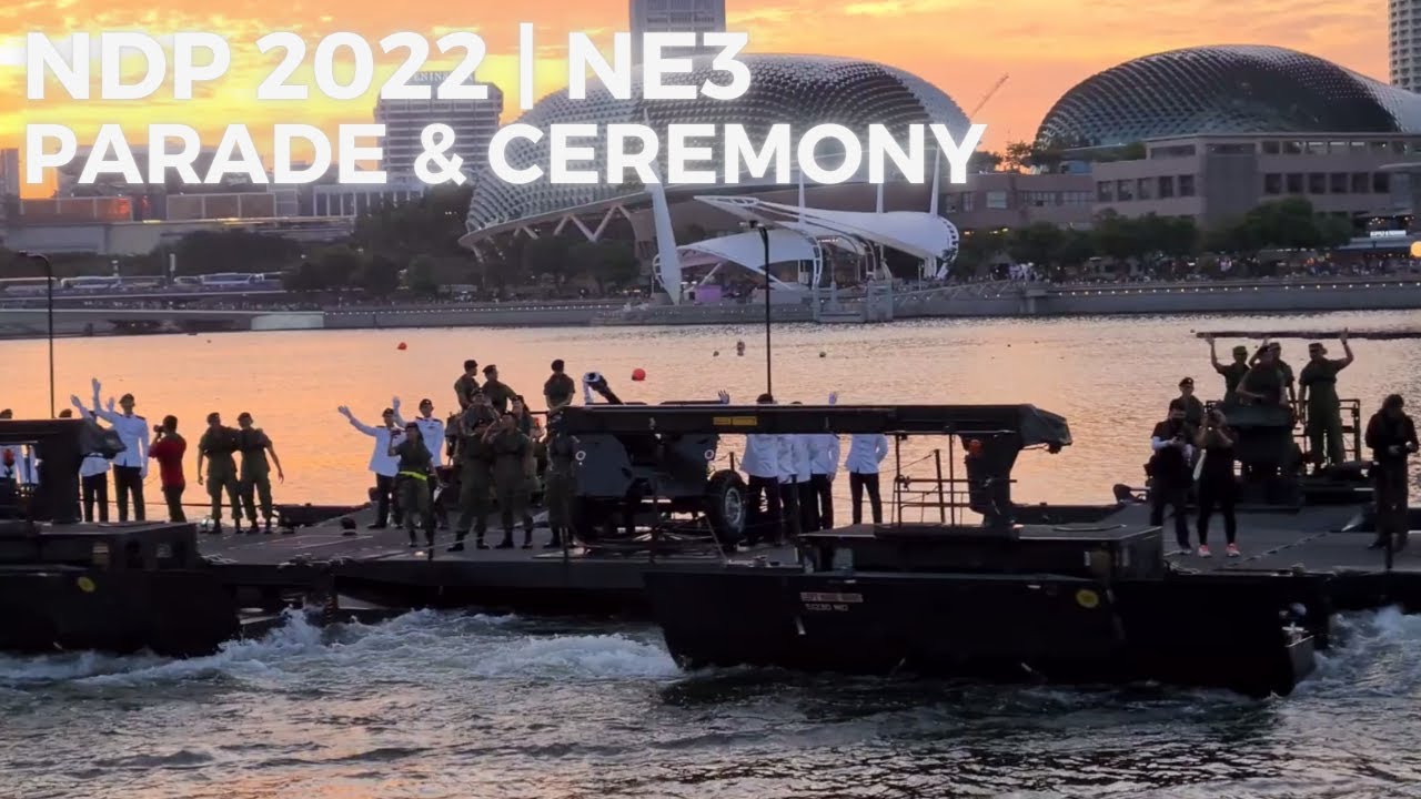 🇸🇬 NDP 2022 NE3 - Parade & Ceremony @ Marina Bay