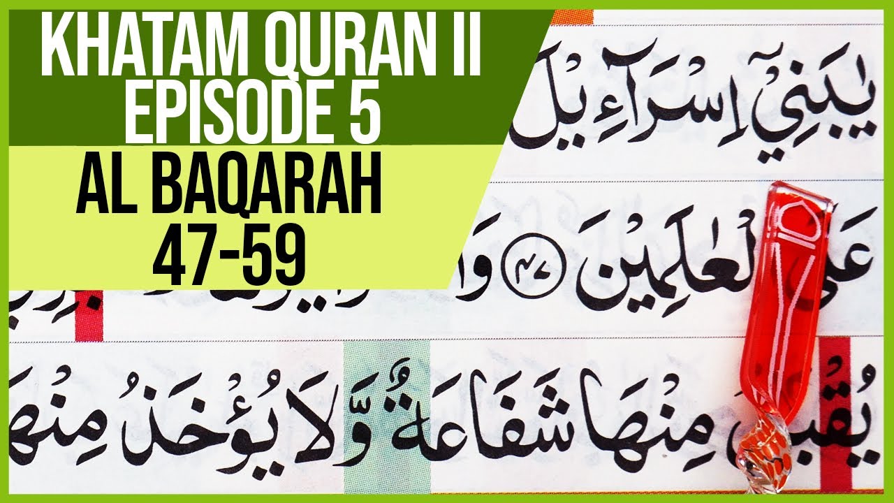 KHATAM QURAN II SURAH AL BAQARAH AYAT 47-59 TARTIL |BELAJAR NGAJI EPS. 05