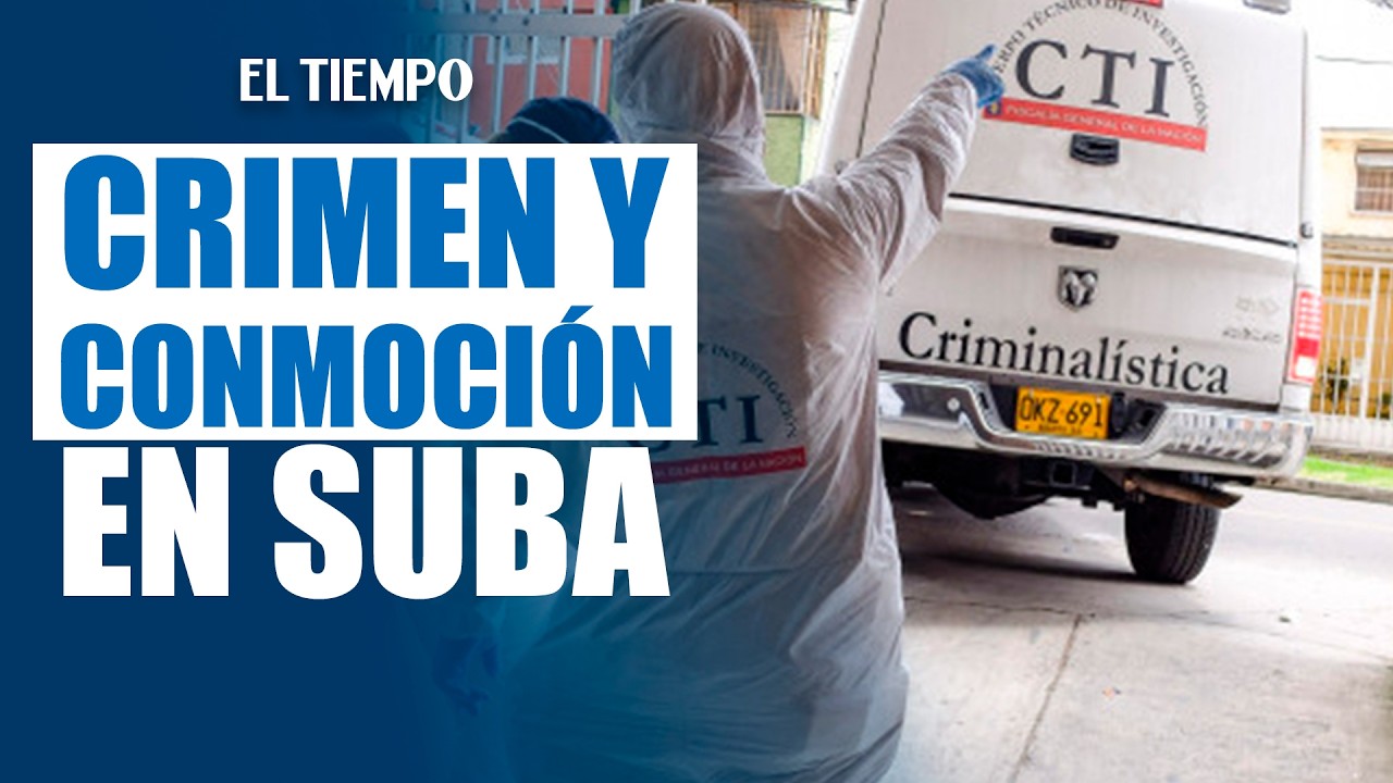 Doble crimen de adultos mayores en Suba: autoridades buscan al presunto asesino | EL TIEMPO