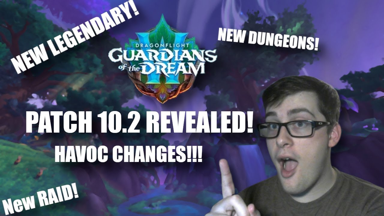 Dragonflight 10.2 Guardians Of The Dream REVEALED! New Raid! New Dungeons! Legendary! HAVOC CHANGES!