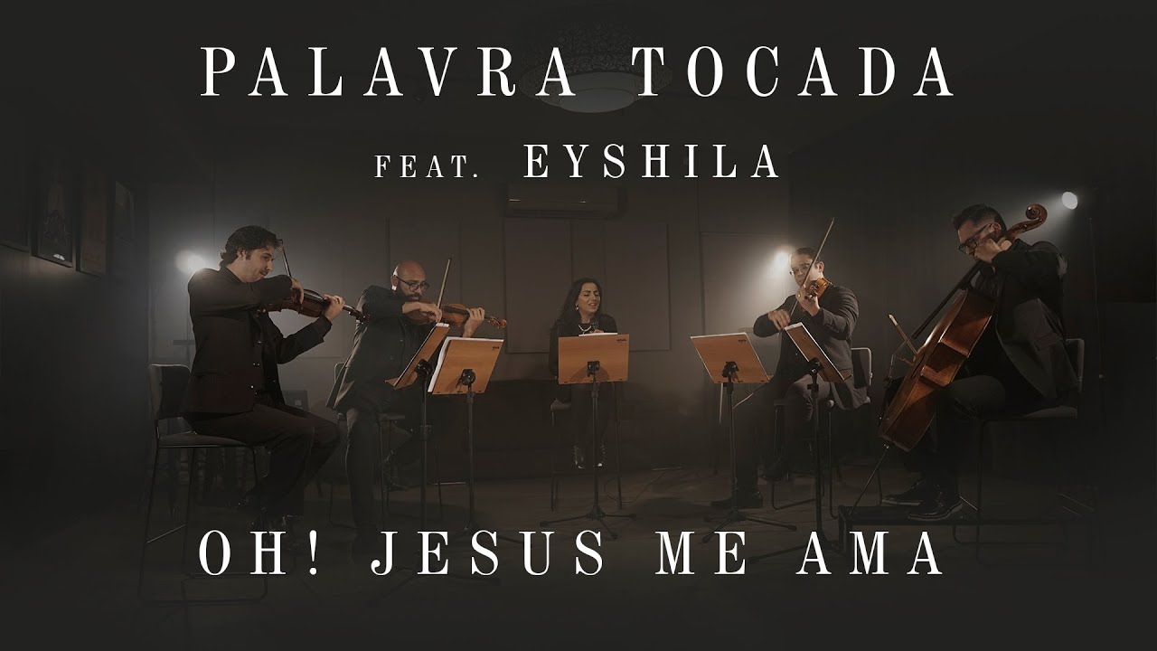 OH! JESUS ME AMA - PALAVRA TOCADA ft. EYSHILA