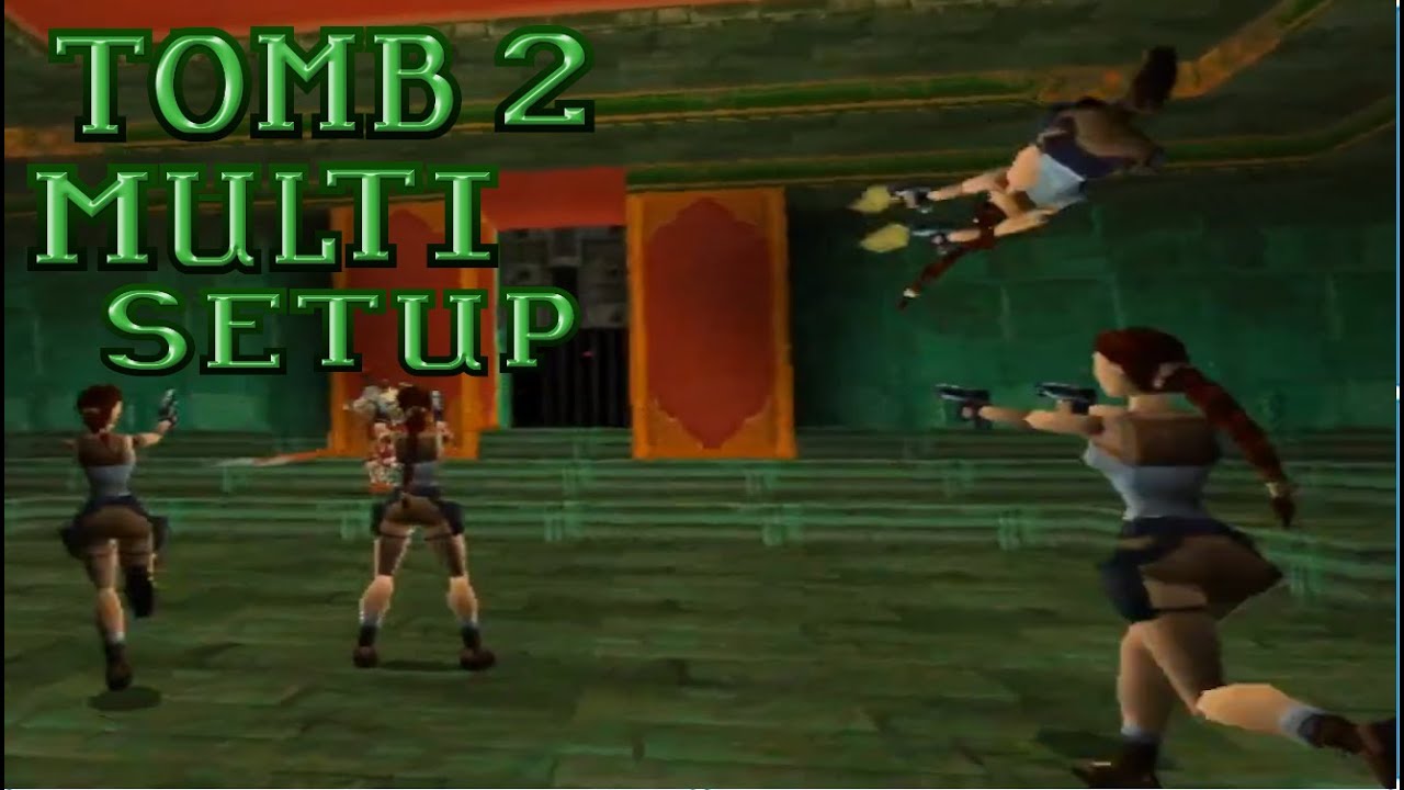 How To Setup Tomb Raider 2 Multiplayer