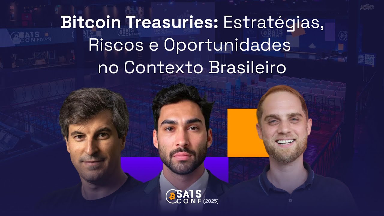 Bitcoin Treasuries: estratégias, riscos e oportunidades no contexto brasileiro | Satsconf 2025