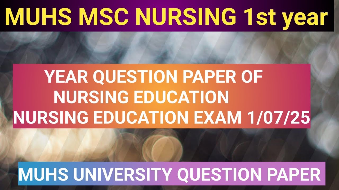 MUHS MSC NURSING 1ST YEAR QUESTION PAPER OF NURSING EDUCATION || NURSING EDUCATION EXAM 1/07/25