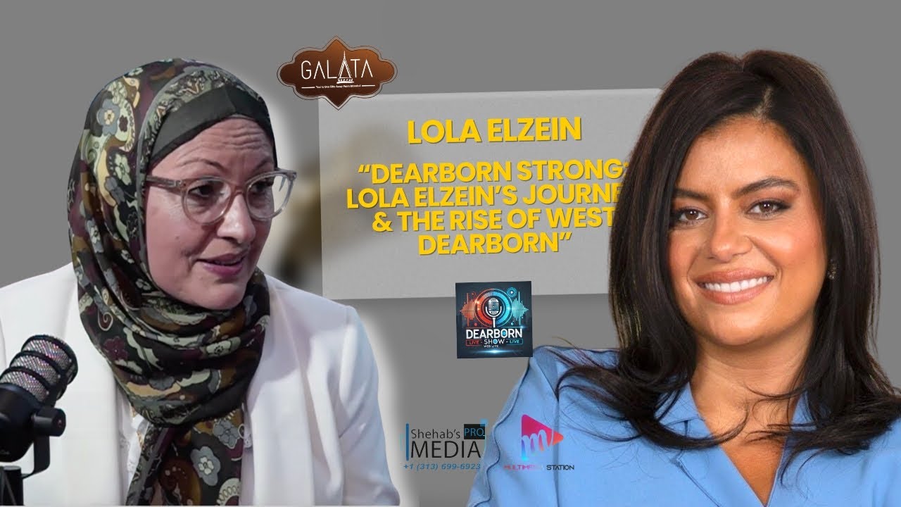 “Dearborn Strong: Lola Elzein’s Journey & the Rise of West Dearborn”