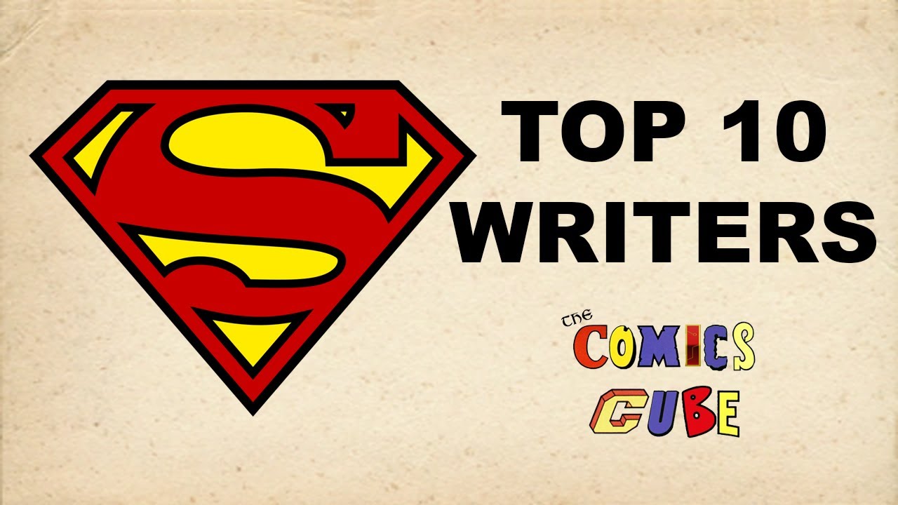 Top 10 Superman Writers of All Time