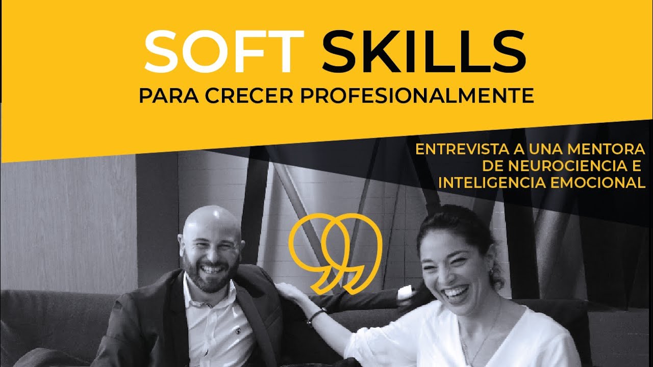 HABILIDADES BLANDAS, SOFT SKILLS, NEUROCIENCIA Y PSICOLOGÍA.