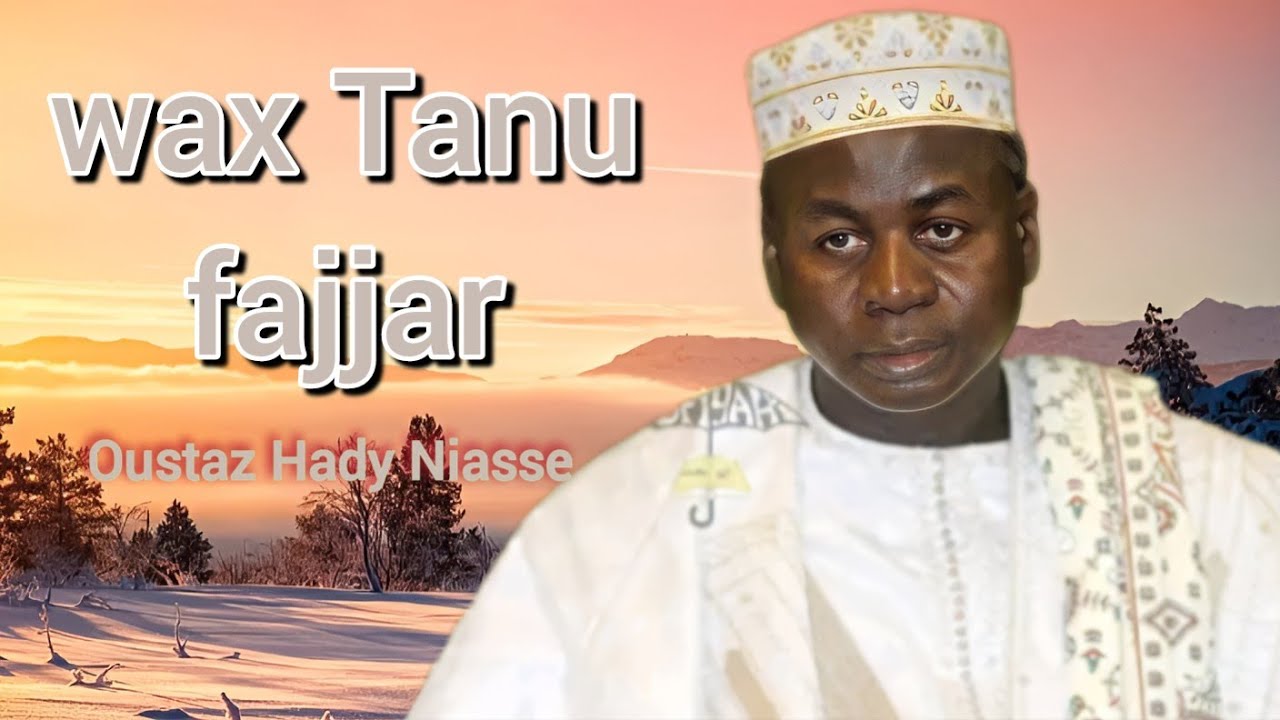 Wax Taanu Fajjar laab parti.2 :Oustaz Hady Niasse