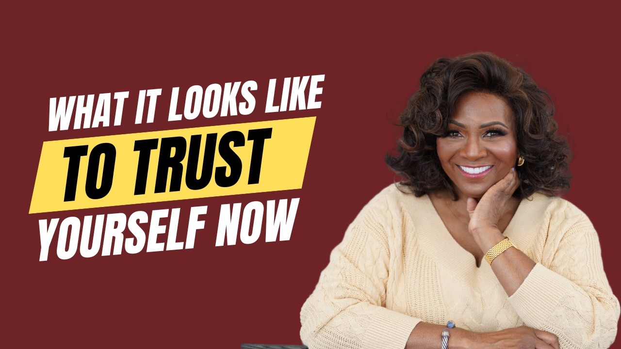 What It Looks Like to Trust Yourself Now