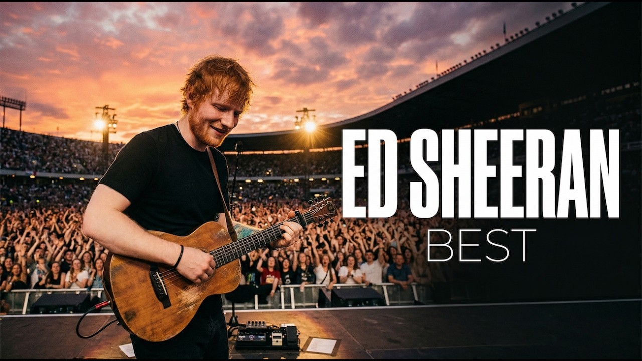 Ed Sheeran Best Hits | Shape of You, Castle on the Hill, Galway Girl