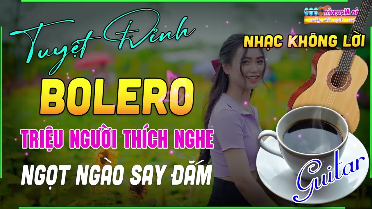 Nhạc Không Lời Bolero Triệu Người Thích Nghe Ngọt Ngào Say Đắm - Hoà Tấu Rumba Guitar Chọn Lọc