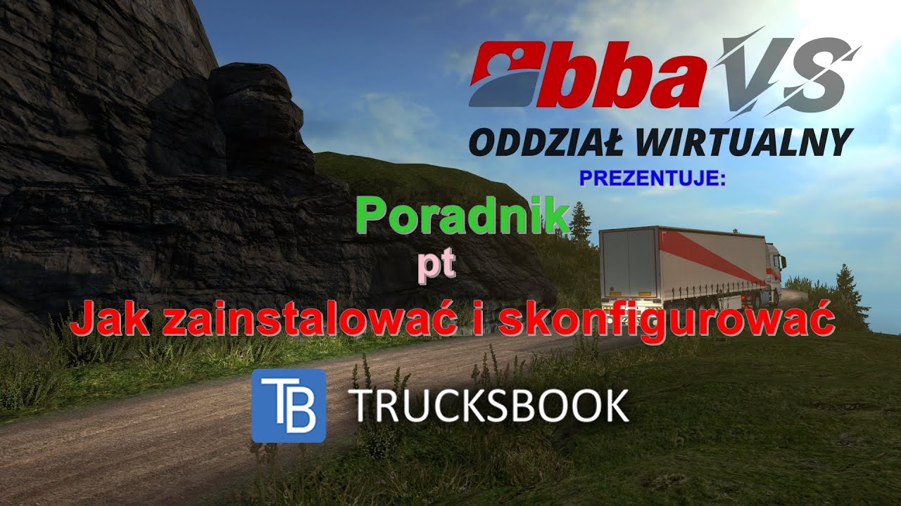 BBA Transport System Oddział Wirtualny | Poradnik| Jak zainstalować i skonfigurować TrucksBook.
