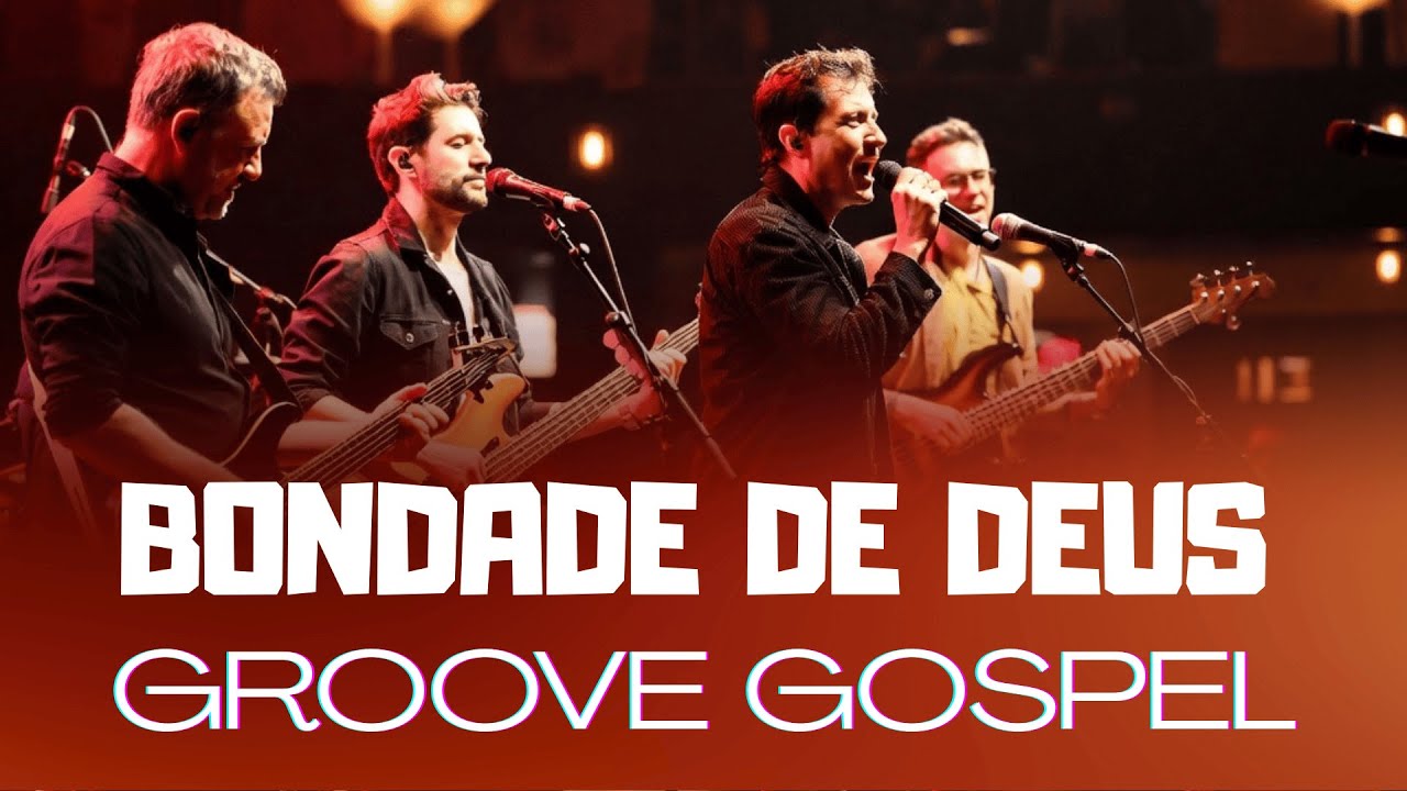 Bondade de Deus | Groove Gospel Remix