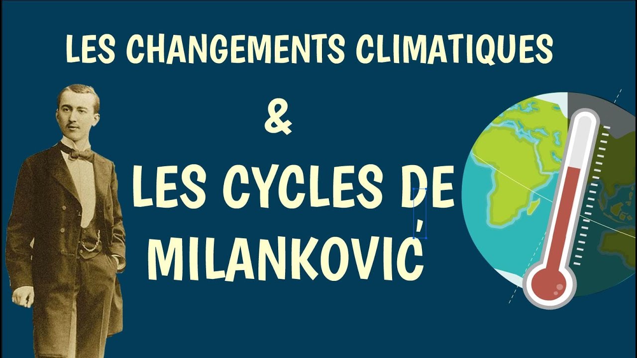 LES CYCLES DE MILANKOVIC ET LES CHANGEMENTS CLIMATIQUES - La théorie astronomique du climat.