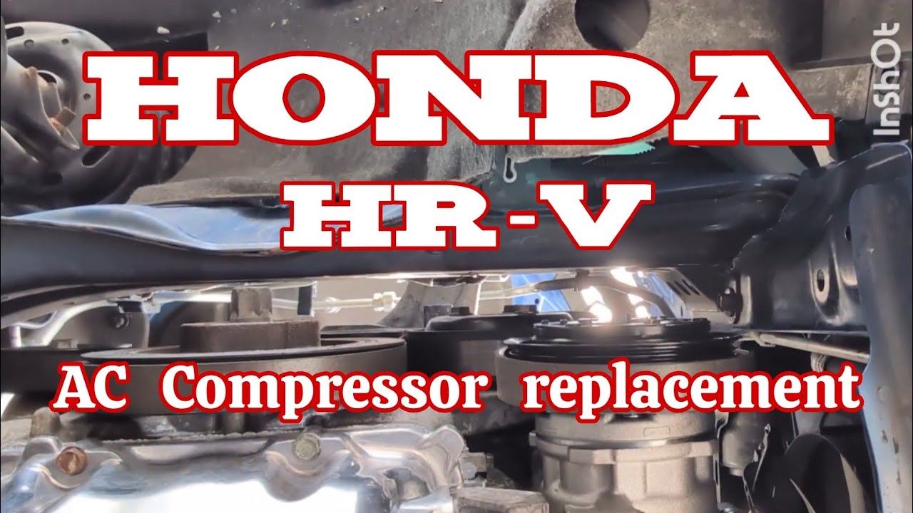2019 Honda HR-V 1.8L (AC Compressor replacement)