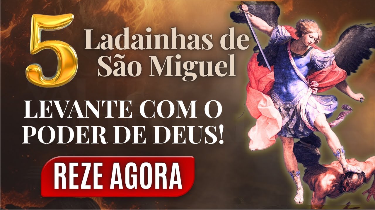 DEUS TE LEVANTARÁ! O Poder Das 5 Ladainhas do Arcanjo Miguel. Vamos Rezar
