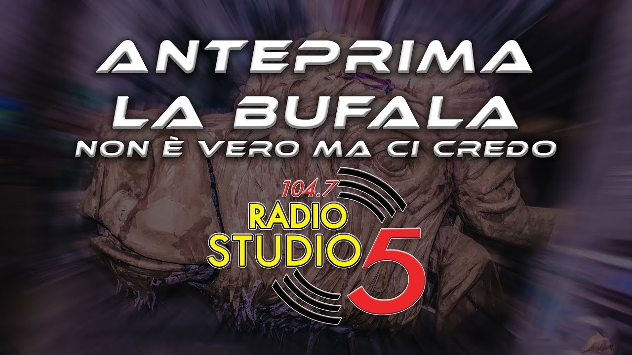 LA BUFALA: NON E' VERO MA CI CREDO - Carnevale di Sciacca 2019 [ANTEPRIMA] - Radio Studio 5 Sciacca